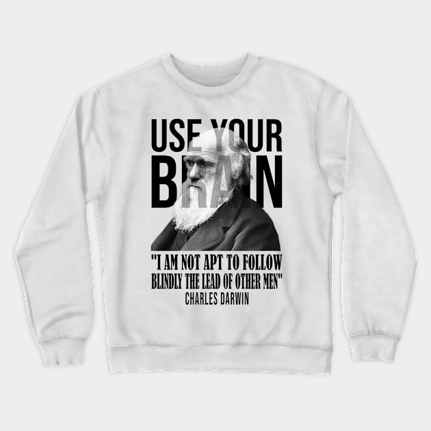 Use your brain - Charles Darwin Crewneck Sweatshirt by UseYourBrain